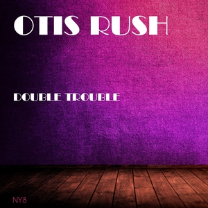 Otis Rush - If You Were Mine