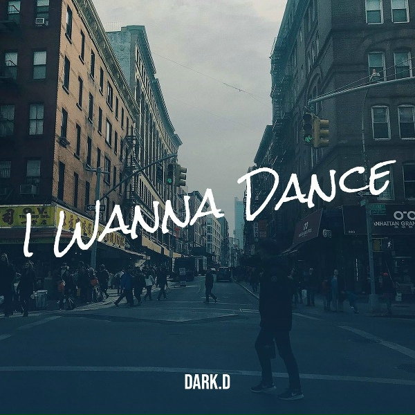 Dark.D - I Wanna Dance