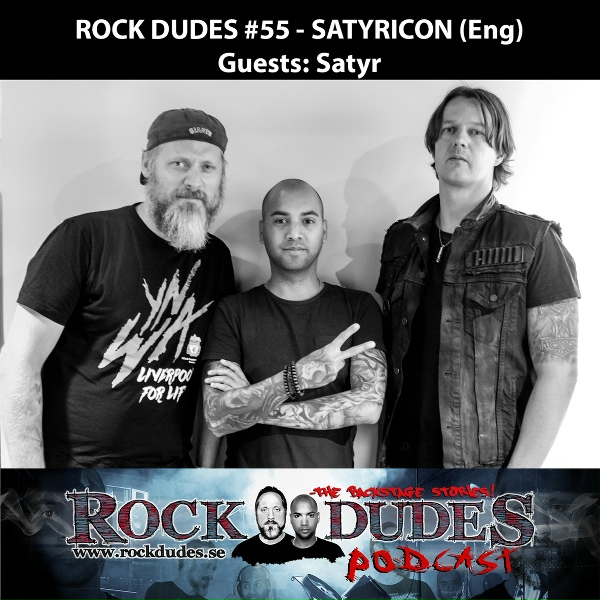 Rock Dudes - Podcast - Rock Dudes #55 - Satyricon - Interview - Part 3 of 3