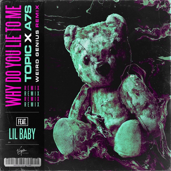 Topic, A7S feat. Lil Baby - Why Do You Lie To Me