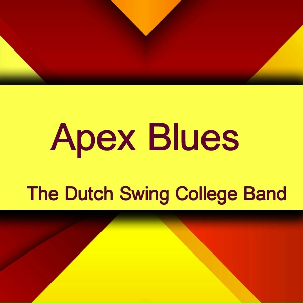 The Dutch Swing College Band - Apex Blues