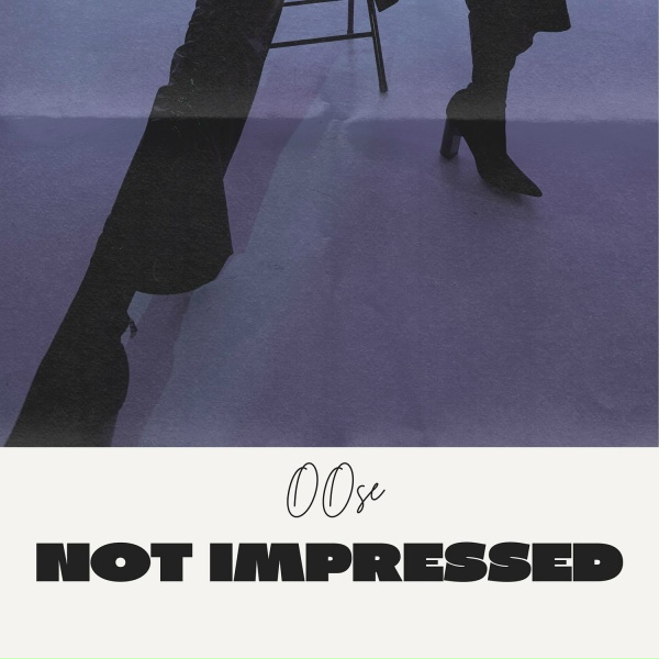Oose - Not Impressed
