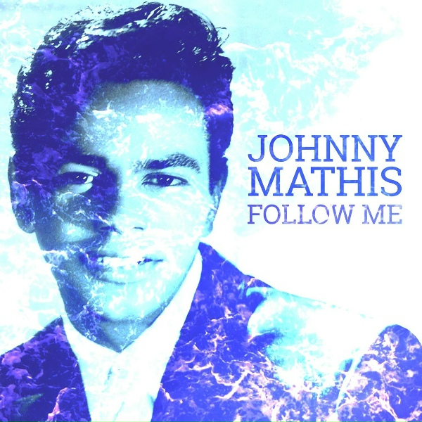 Johnny Mathis - Where Do You Think You're Going