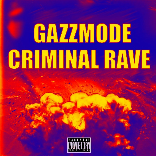 Gazzmode - CRIMINAL RAVE