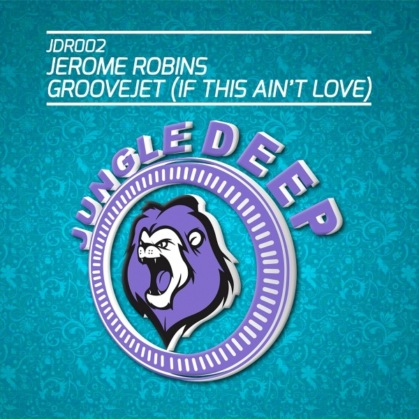 Jerome Robins - Groovejet (If This Ain't Love)