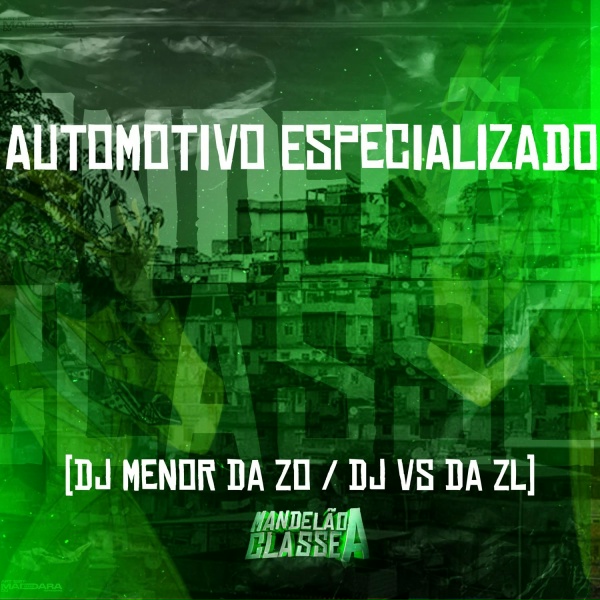 DJ Menor da Z.O, DJ VS da ZL - Automotivo Especializado