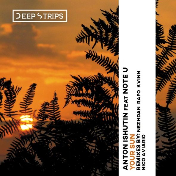 Anton Ishutin, Note U - Your Sun (Nico Aviario Remix)