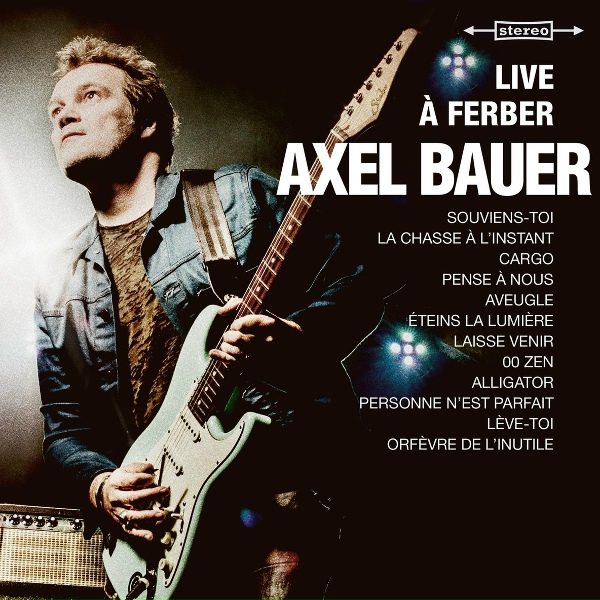 Axel Bauer - L&egrave;ve-toi