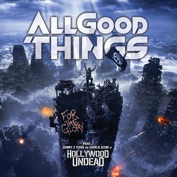 All Good Things feat. Hollywood Undead - For The Glory (feat. Hollywood Undead)