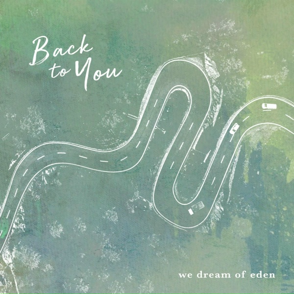 We Dream of Eden - Back to You
