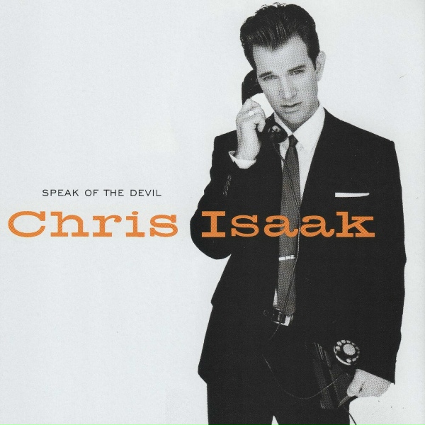 Chris Isaak - Talkin' Bout A Home