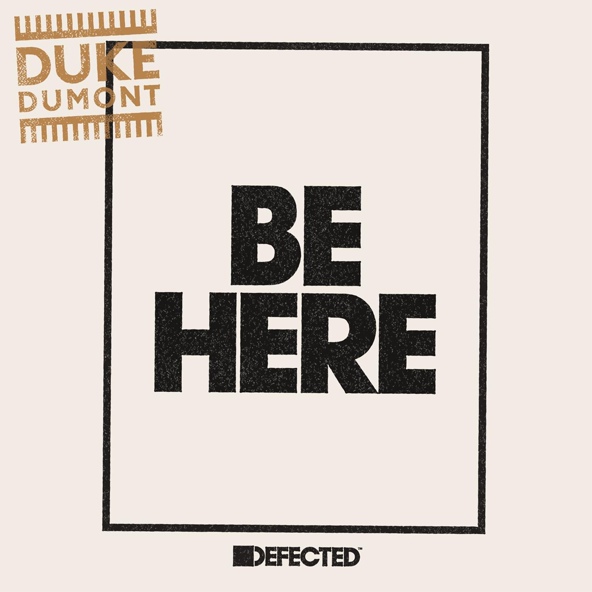 Duke Dumont - Be Here