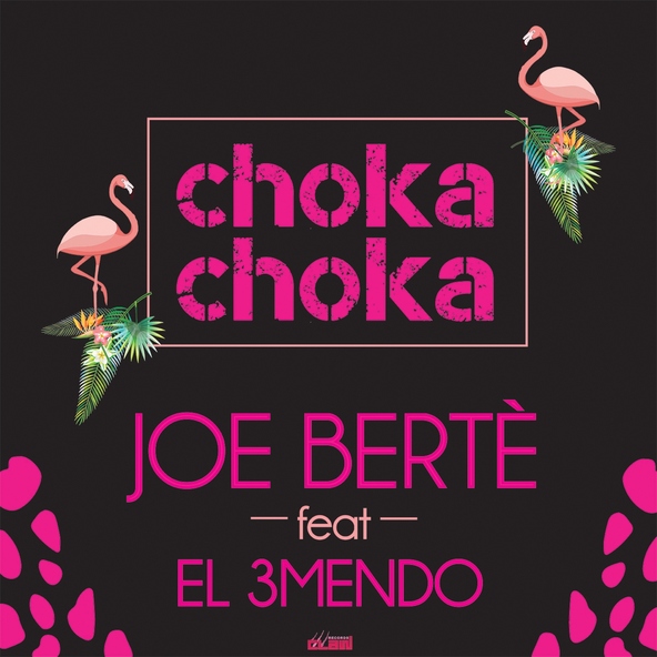 Joe Berte' feat. El 3mendo - Choka Choka