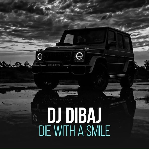 DJ Dibaj - Die With a Smile