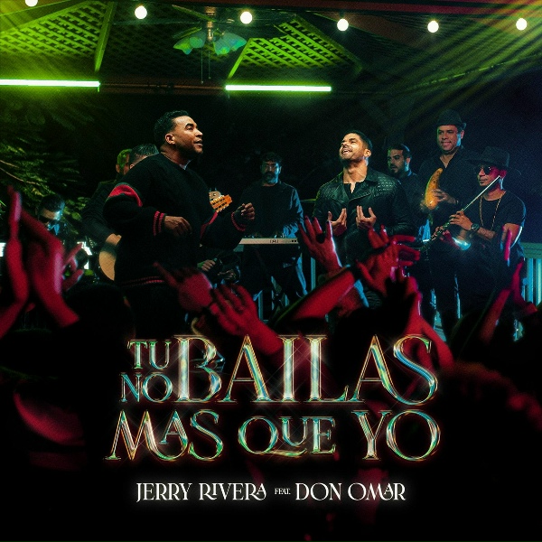 Jerry Rivera feat. Don Omar - T&uacute; No Bailas Mas Que Yo