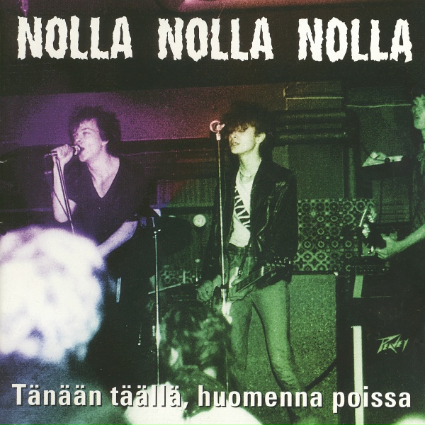 Nolla Nolla Nolla - T&auml;n&auml;&auml;n t&auml;&auml;ll&auml;, huomenna poissa