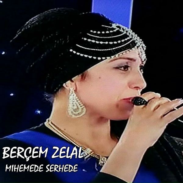 Ber&ccedil;em Zelal - Mıhemede Serhede