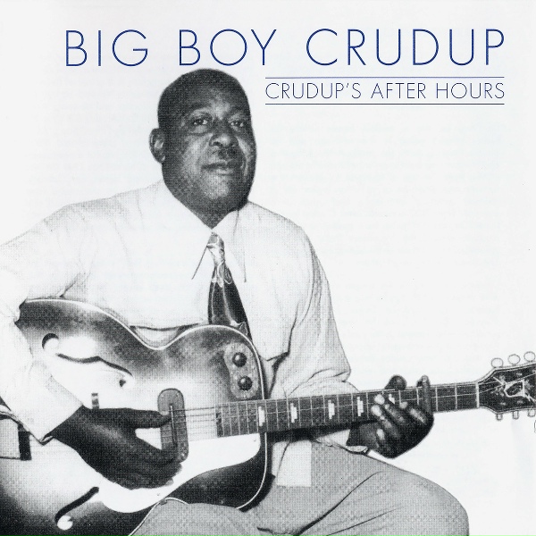 Arthur 'Big Boy' Crudup - I Don't Know It