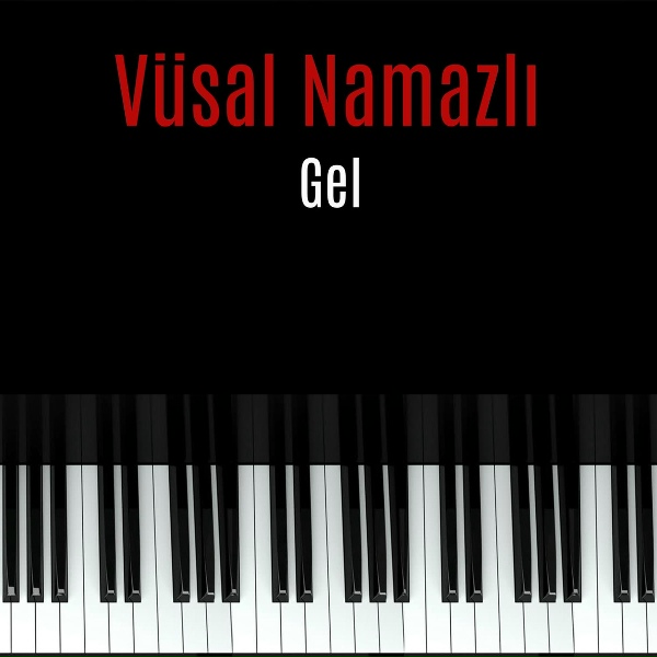 V&uuml;sal Namazlı - Gel