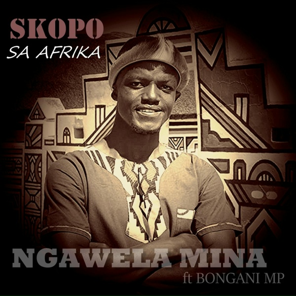 Skopo Sa Afrika feat. Bongani MP - Ngawela Mina