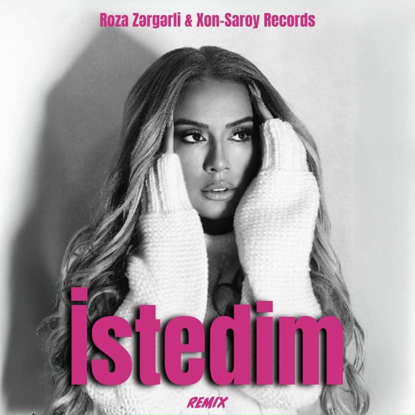 Roza Zərgərli feat. Xon-Saroy Records - Istedim (remix)