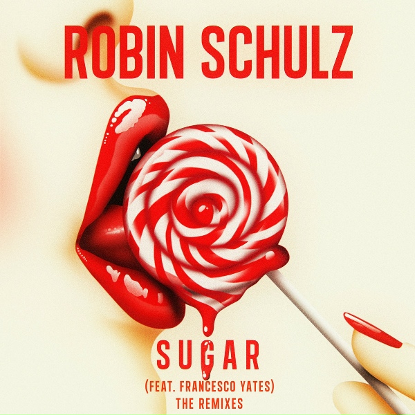 Robin Schulz feat. Francesco Yates - Sugar (feat. Francesco Yates)