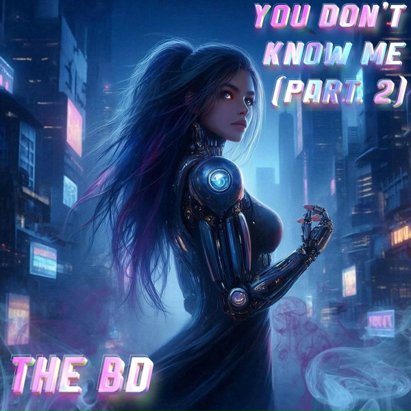 the BD - You Don't Know Me (Part. 2)