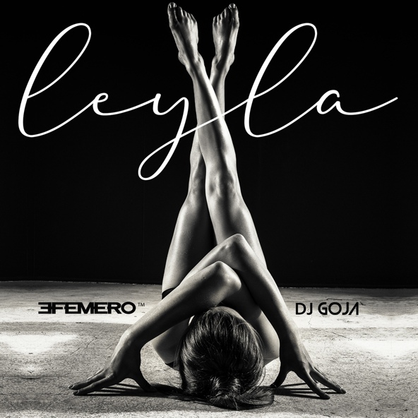 Efemero, Dj Goja - Leyla