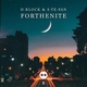 D-Block & S-Te-Fan - Forthenite