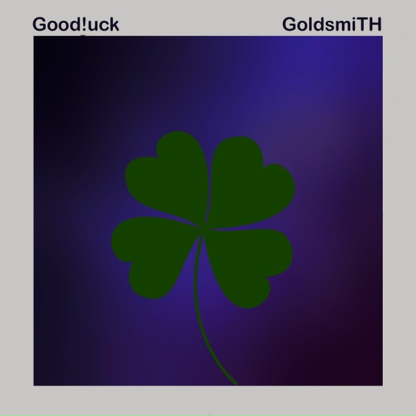 GoldsmiTH - Good!uck
