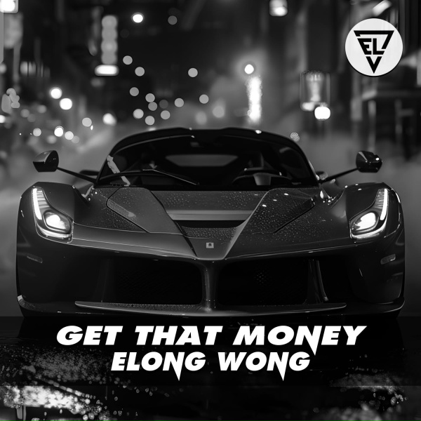 Elong Wong - Get That Money