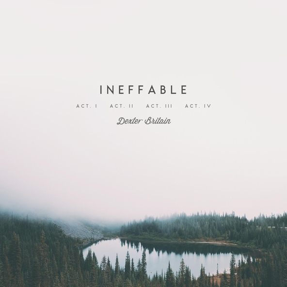 Dexter Britain - Ineffable Act II