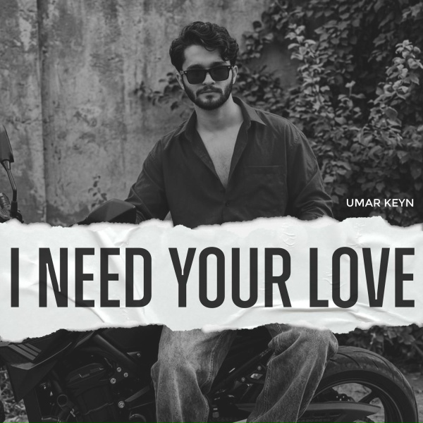 Umar Keyn - I Need Your Love