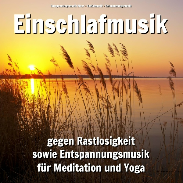 Entspannungsmusik Meer, Schlafmusik, Entspannungsmusik - Ich lasse los mit Liebe