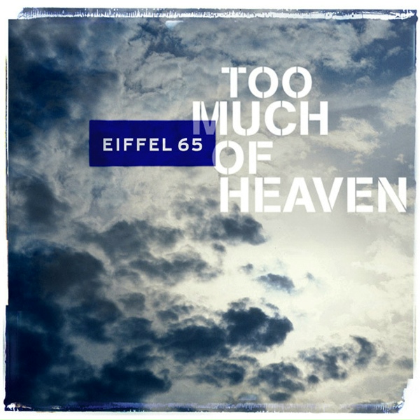 Eiffel 65 - Too Much Of Heaven (Igor Frank& G-Love Remix)