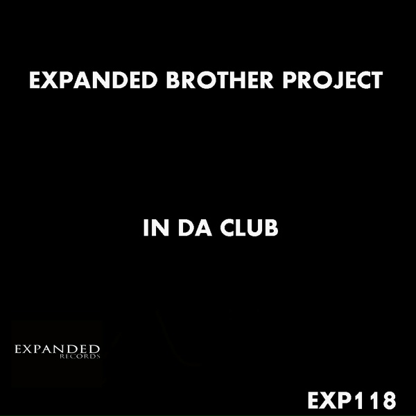 Expanded Brother Project - In Da Club