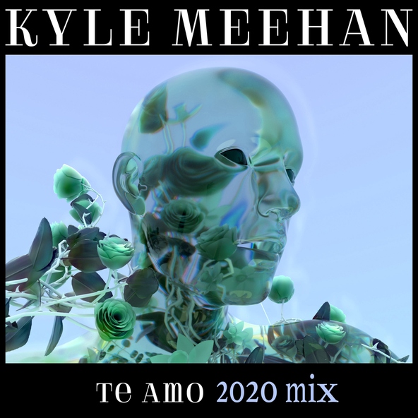 Kyle Meehan - Te Amo