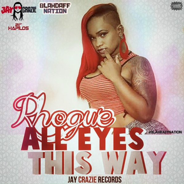 Rhogue - All Eyes This Way (Blahdaff Nation Riddim)