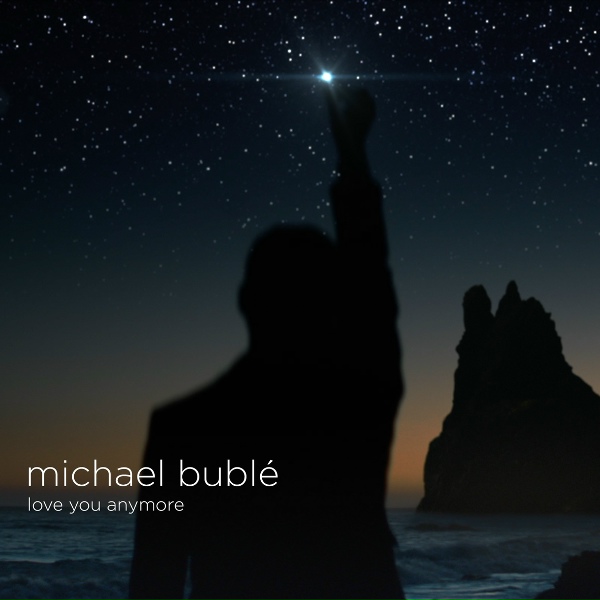 Michael Bubl&eacute; - Love You Anymore