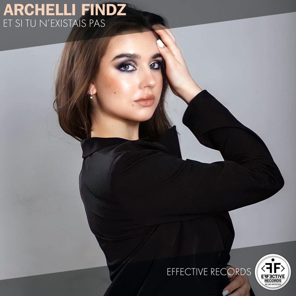 Archelli Findz - Et si tu n'existais pas