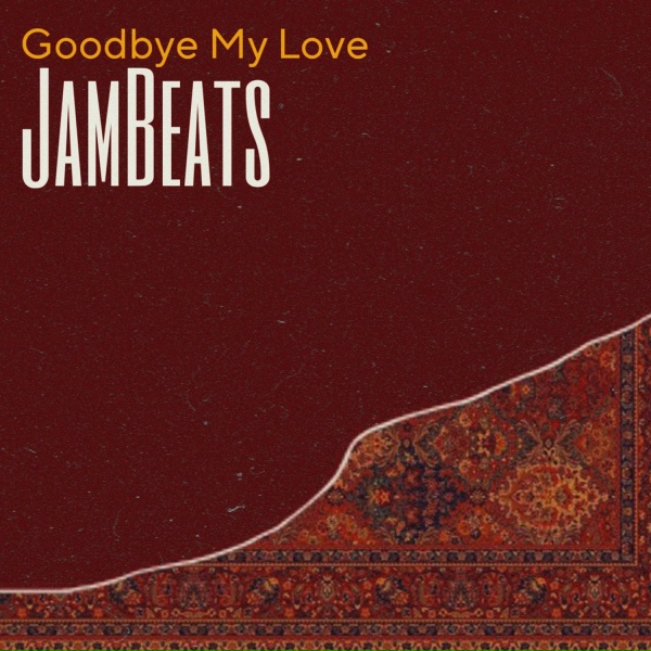 JamBeats - Goodbye My Love
