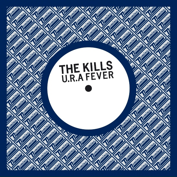 The Kills - U.R.A Fever