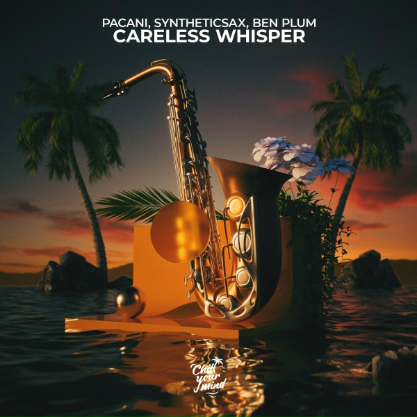 PACANI, Syntheticsax, Ben Plum - Careless Whisper (Sax Version)