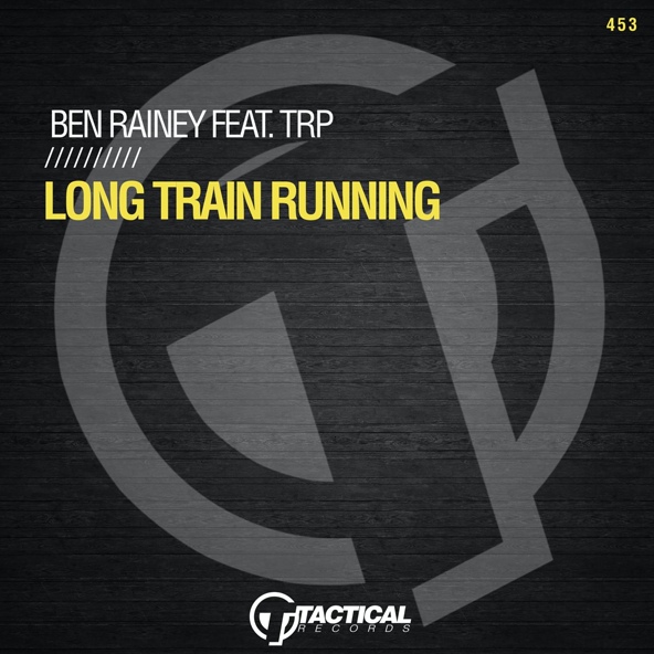 Ben Rainey (feat. TRP) - Long Train Running (Edit)
