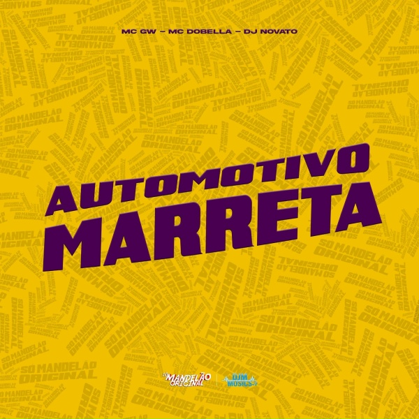 Mc Gw, Mc Dobella, Dj Novato - Automotivo Marreta