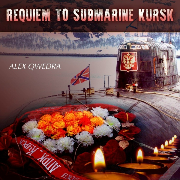 Alex Qwedra - Requiem To Submarine Kursk