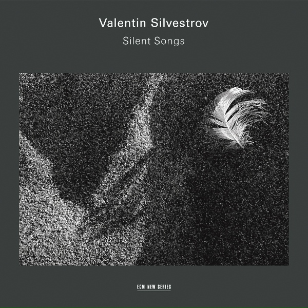 Sergey Yakovenko, Ilya Scheps - Silvestrov: Silent Songs / 1. Five Songs - O Melancholy Time!