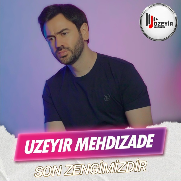 Uzeyir Mehdizade - Son Zengimizdir