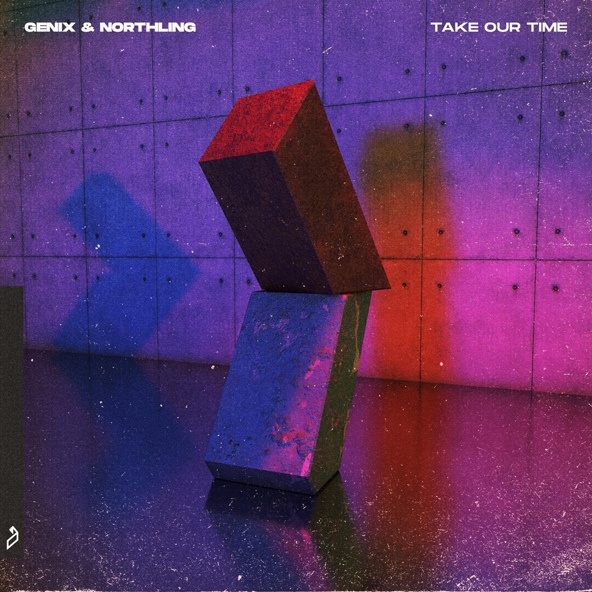 Genix - Take Our Time (feat. N&ocirc;rthling)