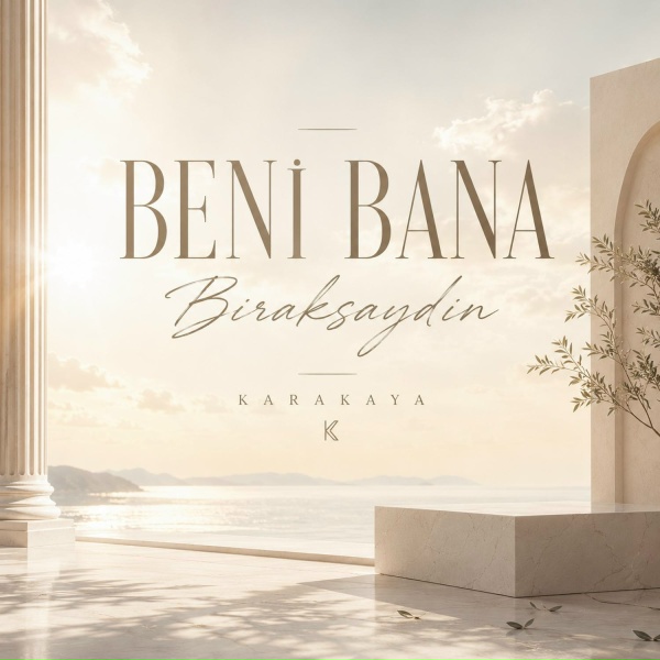 KARAKAYA - Beni Bana Bıraksaydın